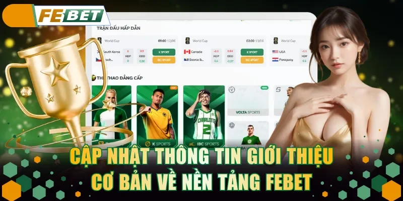 Cập nhật thông tin giới thiệu cơ bản về nền tảng FEBET