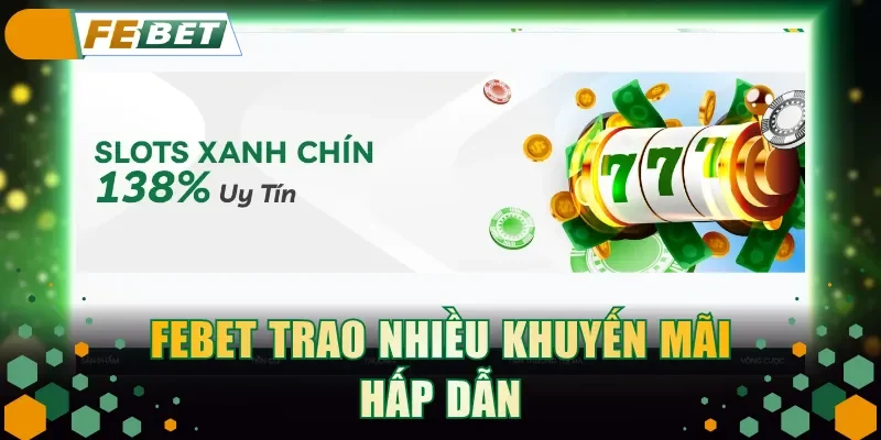 FEBET trao nhiều khuyến mãi hấp dẫn