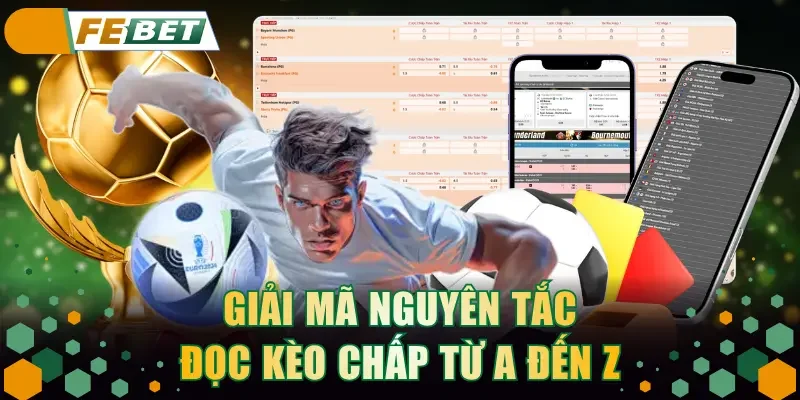 Giải mã nguyên tắc đọc kèo chấp từ A đến Z