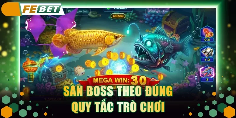 Săn boss theo đúng quy tắc trò chơi